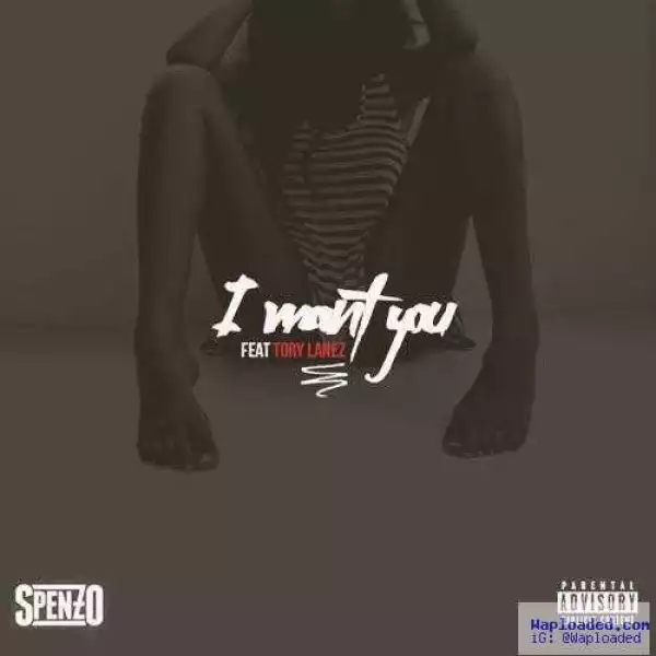 Spenzo - Want You Ft . Tory Lanez